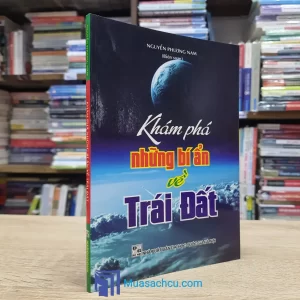 Khám Phá Những Bí Ẩn Về Trái Đất (Sách cũ)
