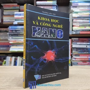 Khoa Học Và Công Nghệ Nano (Sách cũ)