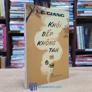 Khói Bếp Không Tan - Lê Giang (Sách cũ)