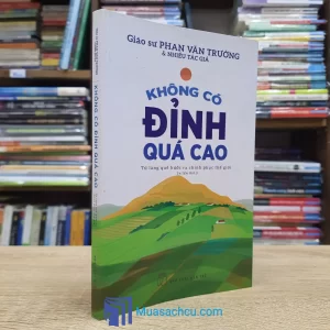 Không Có Đỉnh Quá Cao - Có chữ ký tác giả (Sách cũ)