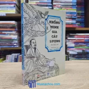Khổng Minh Gia Cát Lượng - Dư Đại Cát - TB 2017 (Sách cũ)