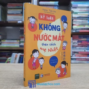 Kỷ Luật Không Nước Mắt Theo Cách Mẹ Nhật (Sách cũ)