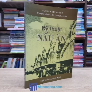 Kỹ Thuật Nấu Ăn - Nguyễn Thị Tuyết (Sách cũ)