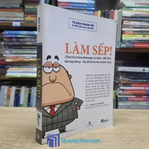 Làm Sếp! - Kết Hợp Đông-Tây Để Tối Đa Hóa Thành Công (Sách cũ)