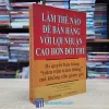Làm Thế Nào Để Bán Hàng Với Lợi Nhuận Cao Hơn Đối Thủ (Sách cũ)
