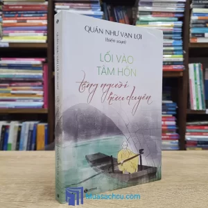 Lối Vào Tâm Hồn - Tặng Người Hữu Duyên (Sách cũ)