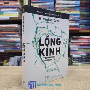 Lồng Kính - Tự Động Hóa Và Chúng Ta (Sách cũ)