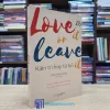 Love It Or Leave - Kiên Trì Hay Từ Bỏ (Sách cũ)