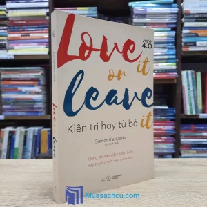 Love It Or Leave - Kiên Trì Hay Từ Bỏ (Sách cũ)