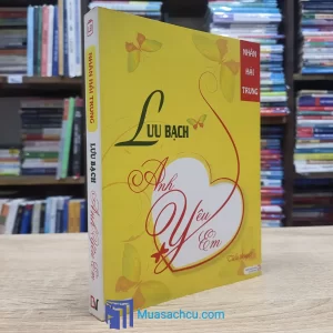 Lưu Bạch, Anh Yêu Em (Sách cũ)