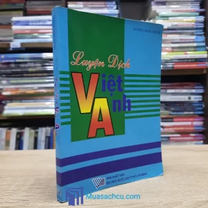 Luyện Dịch Việt-Anh - Dương Ngọc Dũng (Sách cũ)