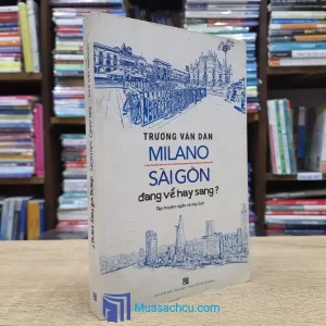 Milano Sài Gòn Đang Về Hay Sang? - Có chữ ký tác giả (Sách cũ)
