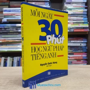 Mỗi Ngày 30 Phút Học Ngữ Pháp Tiếng Anh (Sách cũ)