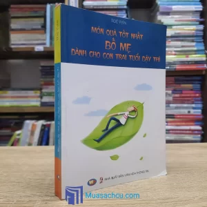 Món Quà Tốt Nhất Bố Mẹ Dành Cho Con Trai Tuổi Dậy Thì (Sách cũ)