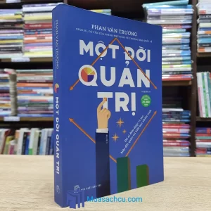 Một Đời Quản Trị - TB 2020 (Sách cũ)