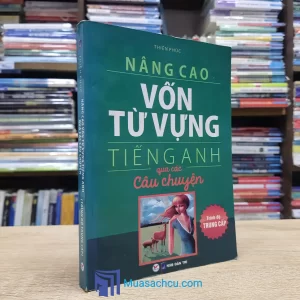 Nâng Cao Vốn Từ Vựng Tiếng Anh Qua Các Câu Chuyện - Trình Độ Trung Cấp (Sách cũ)
