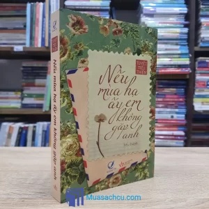 Nếu Mùa Hạ Ấy Em Không Gặp Anh (Sách cũ)