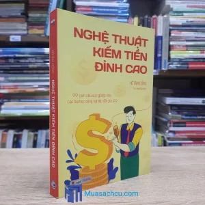 Nghệ Thuật Kiếm Tiền Đỉnh Cao (Sách cũ)