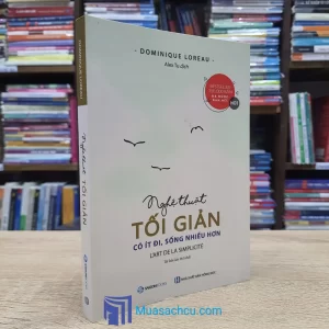 Nghệ Thuật Tối Giản - Có Ít Đi Sống, Nhiều Hơn (Sách cũ)
