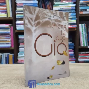 Nghiêng Tai Dưới Gió - Lê Giang (Sách cũ)