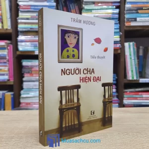 Người Cha Hiện Đại - Trầm Hương (Sách cũ)