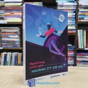 Người Trong Muôn Nghề: Ngành IT Có Gì? (Sách cũ)