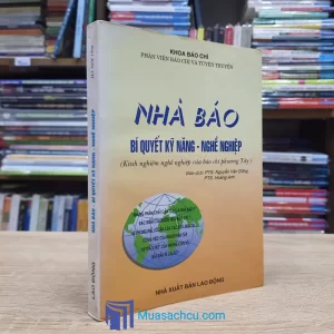 Nhà Báo - Bí Quyết Kỹ Năng - Nghề Nghiệp (Sách cũ)