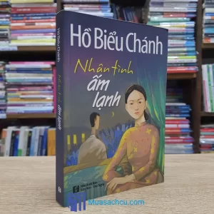 Nhân Tình Ấm Lạnh - Hồ Biểu Chánh (Sách cũ)