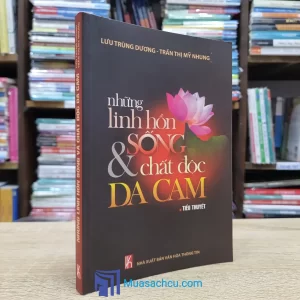 Những Linh Hồn Sống Và Chất Độc Da Cam (Sách cũ)