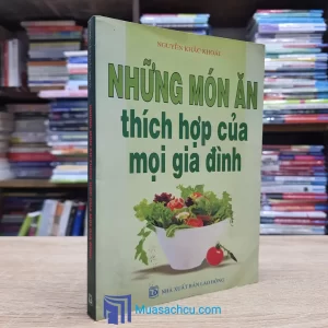 Những Món Ăn Thích Hợp Của Mọi Gia Đình (Sách cũ)