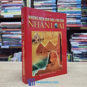 Những Nền Văn Hóa Lớn Của Nhân Loại (Sách cũ)