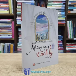 Những Ngày Cách Ly - Bùi Quang Thắng (Sách cũ)