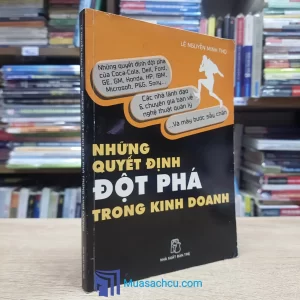 Những Quyết Định Đột Phá Trong Kinh Doanh (Sách cũ)