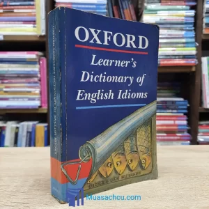 Oxford Learner's Dictionnary Of English Idioms (Sách cũ)