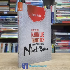 Phát Triển Năng Lực Và Thăng Tiến Trong Doanh Nghiệp Nhật Bản (Sách cũ)