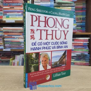 Phong Thủy - Để Có Một Cuộc Sống Hạnh Phúc & Bình An - Bìa cứng (Sách cũ)