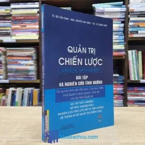 Quản Trị Chiến Lược - Bài Tập & Nghiên Cứu Tình Huống (Sách cũ)