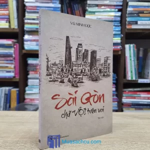 Sài Gòn Chữ Vội Trên Vai (Sách cũ)