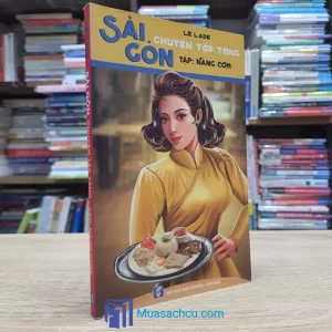 Sài Gòn Chuyện Tập Tàng - Tập: Nàng Cơm (Sách cũ)