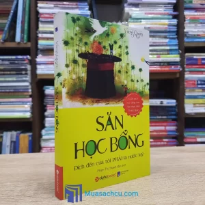 Săn Học Bổng - Đích Đến Của Tôi Phải Là Nước Mỹ (Sách cũ)