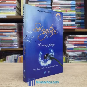 Sống Tận - Tận Hưởng Niềm Vui Trong Từng Hơi Thở (Sách cũ)