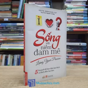 Sống Với Niềm Đam Mê (Sách cũ)