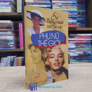 Sự Thông Minh Và Sắc Sảo Của Phụ Nữ Thế Giới (Sách cũ)