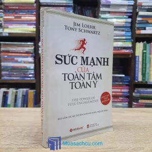 Sức Mạnh Của Toàn Tâm Toàn Ý (Sách cũ)