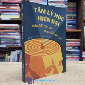Tâm Lý Học Hiện Đại - Nhìn Thấu Tâm Can, Thay Đổi Tâm Trí (Sách cũ)