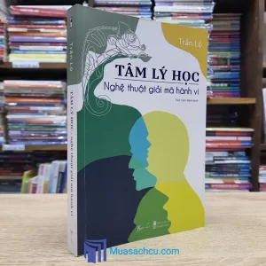 Tâm Lý Học - Nghệ Thuật Giải Mã Hành Vi (Sách cũ)
