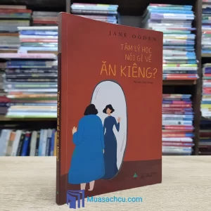 Tâm Lý Học Nói Gì Về Ăn Kiêng? (Sách cũ)