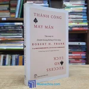 Thành Công Và May Mắn (Sách cũ)