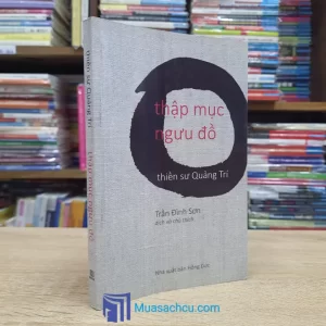 Thập Mục Ngưu Đồ - Thiền Sư Quảng Trí (Sách cũ)