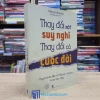Thay Đổi Một Suy Nghĩ Thay Đổi Cả Cuộc Đời (Sách cũ)